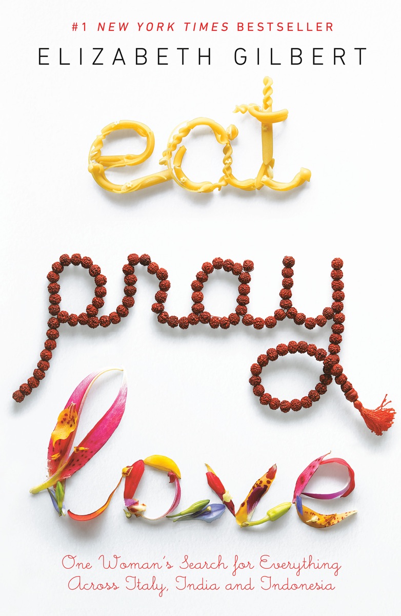 Eat Pray Love by Elizabeth Gilbert book cover
